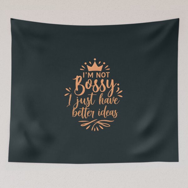 Item preview, I'm Not Bossy; I Just Have Better Ideas Artwork designed and sold by Hooodify.
