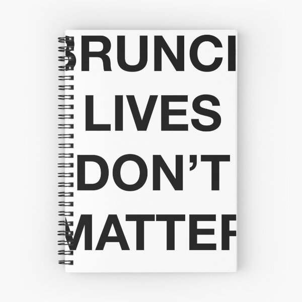 Item preview, BRUNCH LIVES DONT MATTER designed and sold by SprayandPray69.