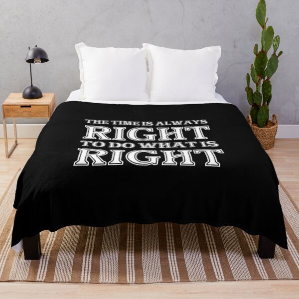 Item preview, The Time Is Always Right To Do What Is Right designed and sold by ThereseLyssia.