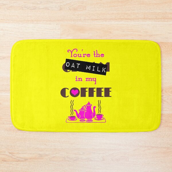 Item preview, You're The Oat Milk In My Coffee designed and sold by TimespunThreads.