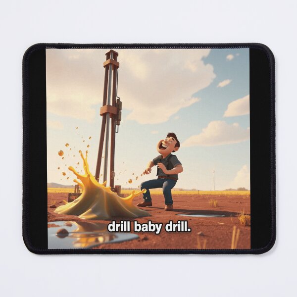 Item preview, Drill Baby Drill designed and sold by goofydesignner.