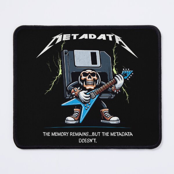 Item preview, Metadata - Memory remains... but the metadata does not. designed and sold by Tee-Craftify.