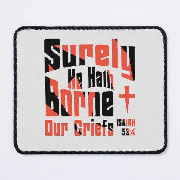 Item preview, Surely He Hath Borne Our Griefs Isaiah 53:4 Jesus Christian Easter Design designed and sold by Angela Dow.
