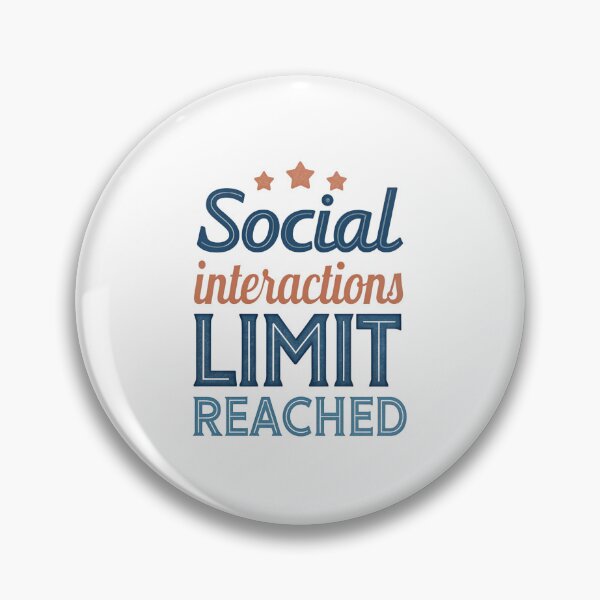 Item preview, Social Interactions Limit Reached - Minimalist and Trendy Design designed and sold by Colorful-Garden.
