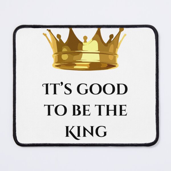 Item preview, It's Good To Be the King designed and sold by Skyeleigh and Spideough.