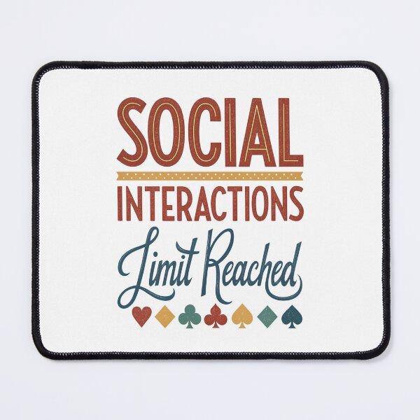 Item preview, Social Interactions Limit Reached - Minimalist and Trendy Design designed and sold by Colorful-Garden.