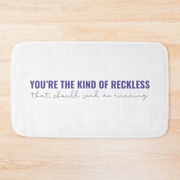 Item preview, Youre the kinda of reckless that should send me running Taylor Swift designed and sold by bombalurina.