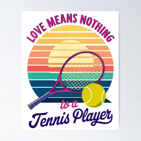 Item preview, Love Means Nothing To A Tennis Player designed and sold by elynne9.
