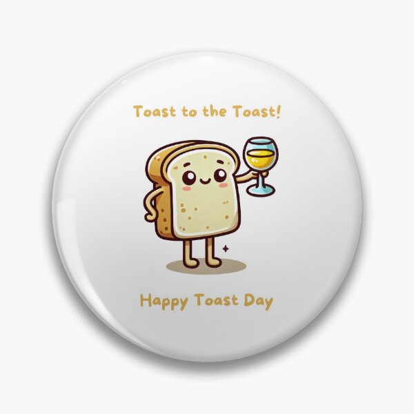 Item preview, Toast to the Toast - Happy Toast Day! designed and sold by XYZish.