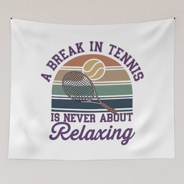 Item preview, A Break In Tennis Is Never About Relaxing designed and sold by elynne9.