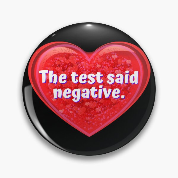Item preview, HEART:  The test said negative. - funny valentines signs designed and sold by DesignsFromTW-S.