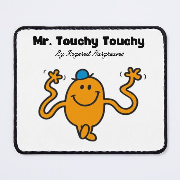 Item preview, Mr Touchy Touchy - Touchy Wuchy - Grabby Feely Grope designed and sold by TheRubberOnion.