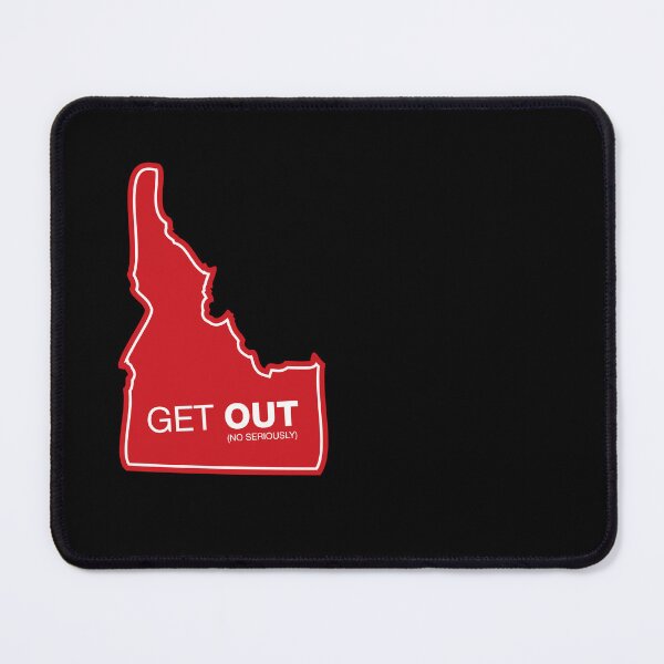 Item preview, Idaho Get Out (No Seriously) designed and sold by DOODL.