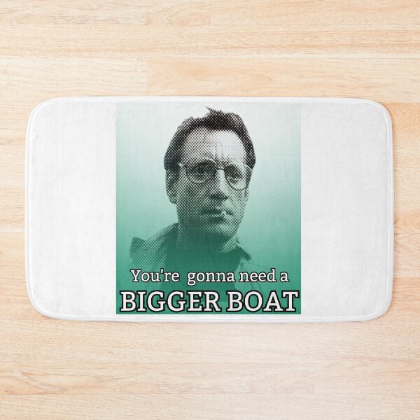 Item preview, You're gonna need a bigger boat! designed and sold by TheRubberOnion.