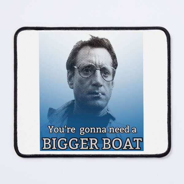 Item preview, You're gonna need a bigger boat! Blue designed and sold by TheRubberOnion.