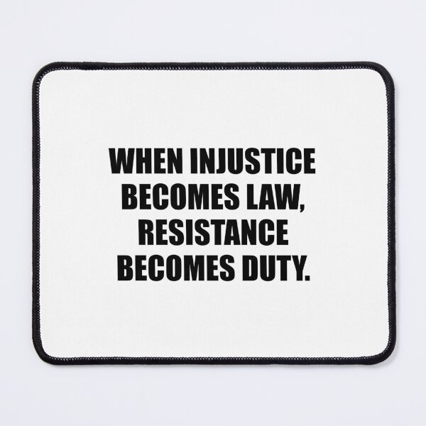 Item preview, When Injustice Becomes Law Resistance Becomes Duty designed and sold by Inspirationmotivation.