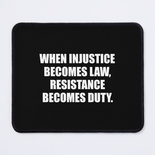 Item preview, When Injustice Becomes Law Resistance Becomes Duty designed and sold by Inspirationmotivation.