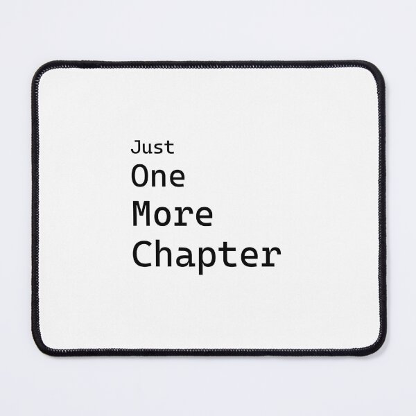 Item preview, Just One More Chapter designed and sold by MaxGlitch.