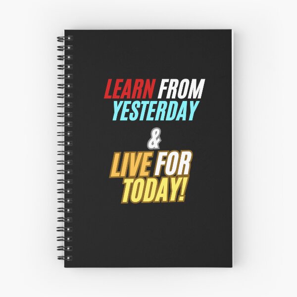 Item preview, Learn from yesterday & Live for today! designed and sold by PhoeniXDreamer.
