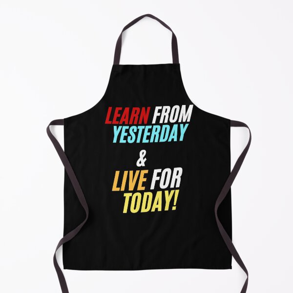 Item preview, Learn from yesterday & Live for today! designed and sold by PhoeniXDreamer.