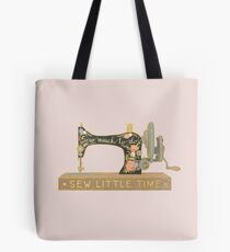 Sew Much To Do Sew Little Time Tote Bag