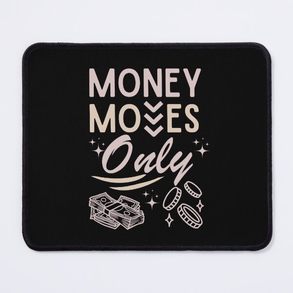 Item preview, Money moves only  designed and sold by Opalook.
