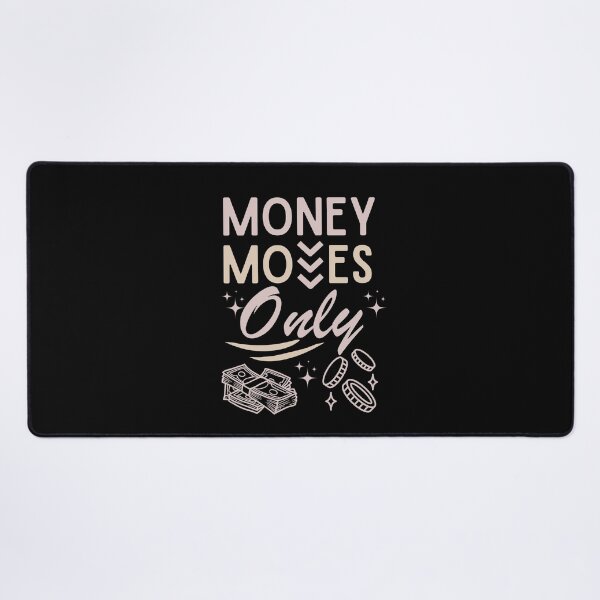Item preview, Money moves only  designed and sold by Opalook.