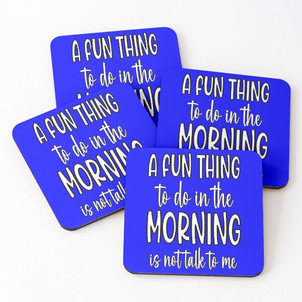 Item preview, Sarcastic Funny Humor A Fun Thing To Do In The Morning Is Not Talk To Me designed and sold by fantasticdesign.