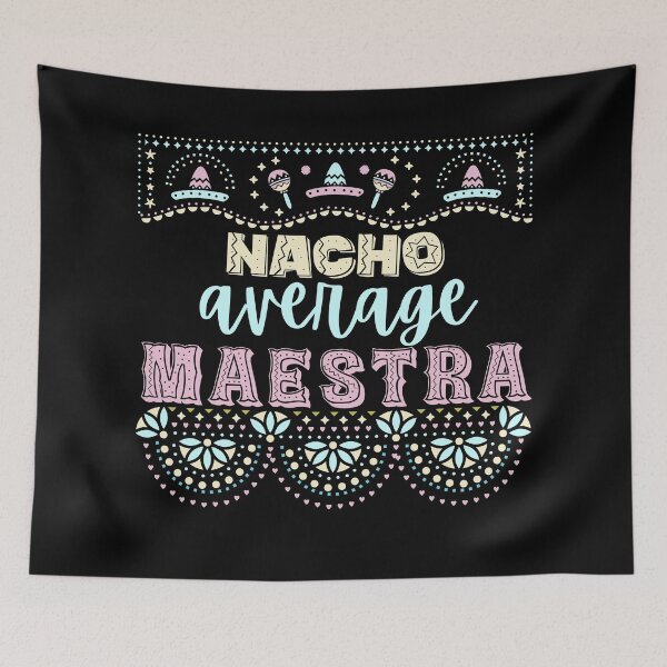 Item preview, Nacho Average Maestra - Festive Teacher Design designed and sold by Teacher2Nerds.