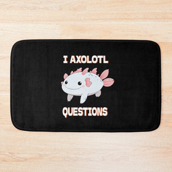 Item preview, I AXOLOTL QUESTIONS designed and sold by RetroPop23.