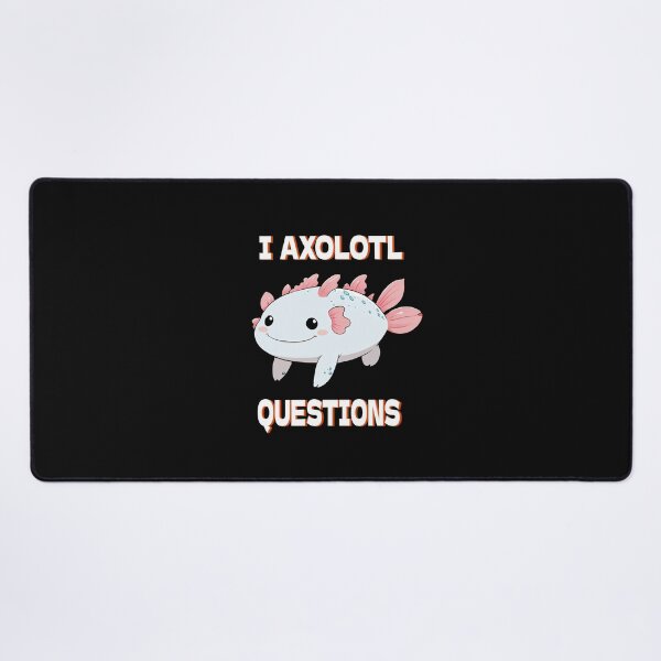 Item preview, I AXOLOTL QUESTIONS designed and sold by RetroPop23.