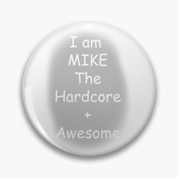 Item preview, I am Mike the Hardcore + Awesome designed and sold by StapleTapeworms.