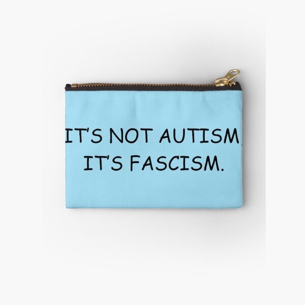 Item preview, It's not autism, it's fascism designed and sold by emilyrosew1.