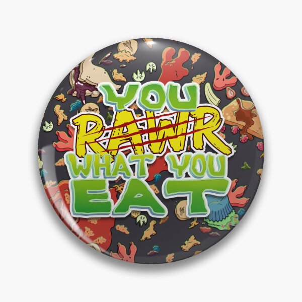 Item preview, You RAWR What You Eat designed and sold by Knadire.