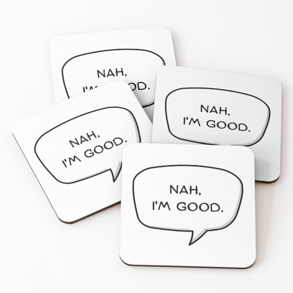Item preview, Nah, I'm Good. designed and sold by mancikart.