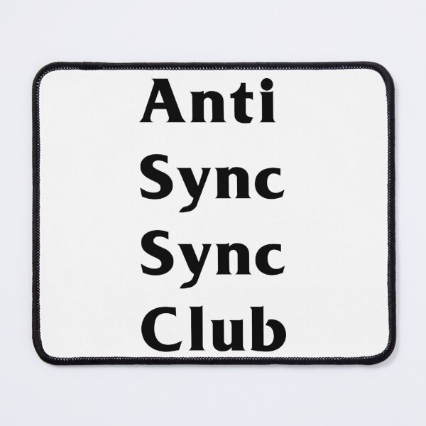 Item preview, Anti Sync Sync Club designed and sold by DJStuffs.