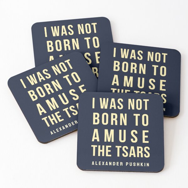 Item preview, Alexander Pushkin quote: I was not born to amuse the Tsars designed and sold by artbleed.