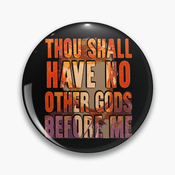 Item preview, Thou Shall Have NO Other Gods Before Me designed and sold by Signs for Dark Times.