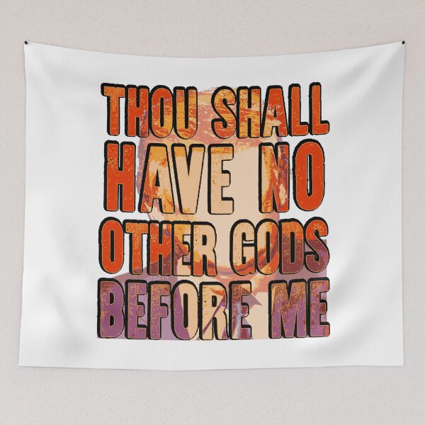 Item preview, Thou Shall Have NO Other Gods Before Me designed and sold by Signs for Dark Times.