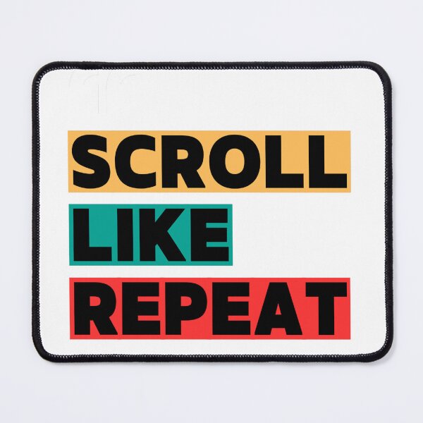 Item preview, Scroll, Like, Repeat designed and sold by SnipFits.
