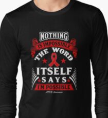 Nothing is Impossible, The Word Itself Says I'm Possible! AIDS Awareness Quote Long Sleeve T-Shirt