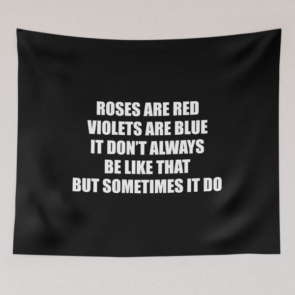Item preview, Roses Are Red Violets Are Blue It Don’t Always Be Like That But Sometimes It Do designed and sold by mhernaevily.