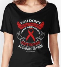 You Don't Choose Your Family, They Are Gods Gift to You As You Are to Them. AIDS Awareness Quote Women's Relaxed Fit T-Shirt
