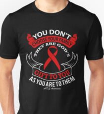 You Don't Choose Your Family, They Are Gods Gift to You As You Are to Them. AIDS Awareness Quote Unisex T-Shirt