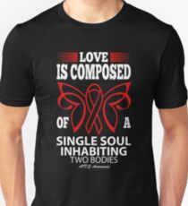 Love is Composed of a single soul inhabiting two Bodies. AIDS Awareness Quote Unisex T-Shirt