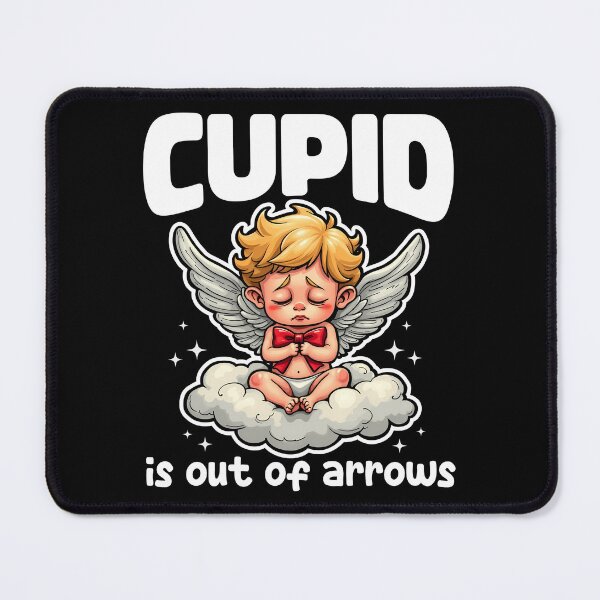 Item preview, CUPID IS OUT OF ARROWS - VALENTINE'S DAY GIFT designed and sold by KEF Custom.
