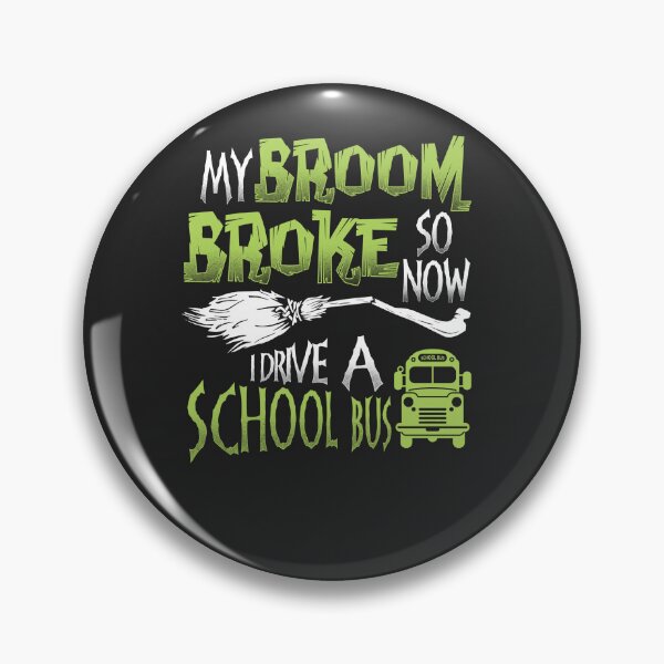 Item preview, My Broom broke So now I Drive a School Bus designed and sold by StreetArtPro.