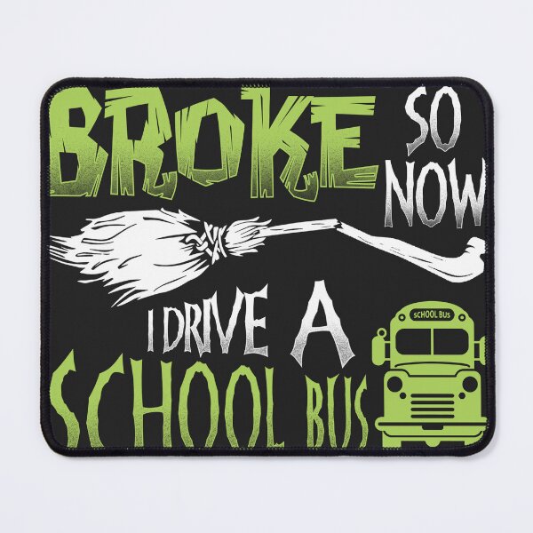Item preview, My Broom broke So now I Drive a School Bus designed and sold by StreetArtPro.