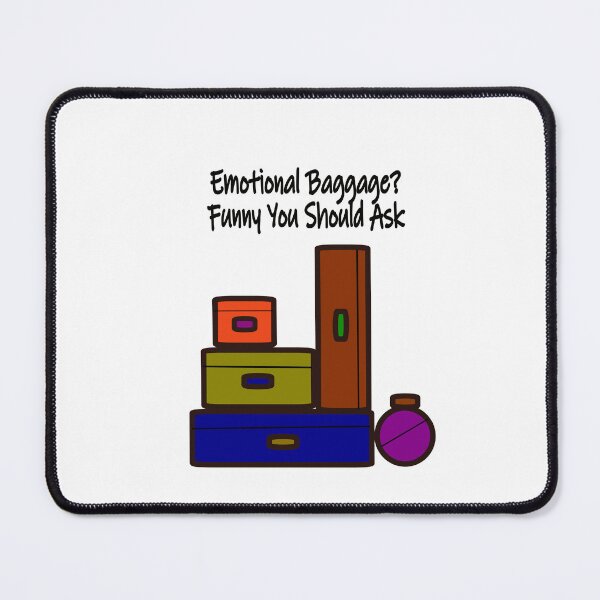 Item preview, Emotional Baggage- Funny you should ask designed and sold by Jeffsredbubble.