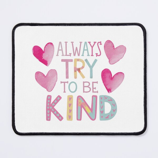 Item preview, Always try to be kind designed and sold by nimmitrends.